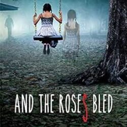 And The Roses Bled