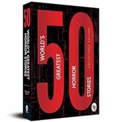 50 World?s Greatest Horror Stories: Collectable Edition