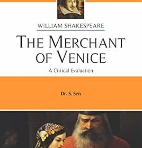 The Merchant of Venice - A Critical Evaluation