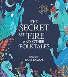 The Secret Of Fire And Other Folktales