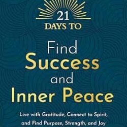 21 Days To Find Success And Inner Peace