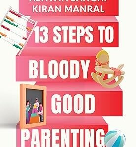 13 Steps To Bloody Good Parenting