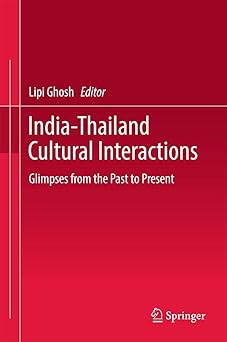 India-Thailand Cultural Interactions: Glimpses From The Past To Present