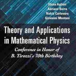 Theory And Applications In Mathematical Physics