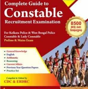 Complete Guide to Constable Recruitment Examination Kolkata Police & West Bengal Police Constable & Lady Constable (Prelims & Mains Exam)