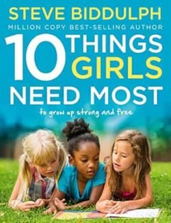 10 Things Girls Need Most to Grow Up Strong and Free