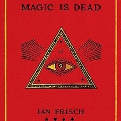 Magic Is Dead