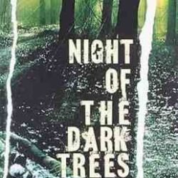 Night Of The Dark Trees: A Novel