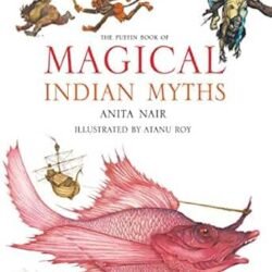 The Puffin Book Of Magical Indian Myths