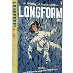 Longform 2025 : An Anthology Of Graphic Narratives
