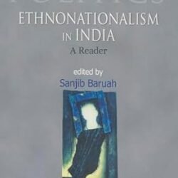 Ethnonationalism In India:A Reader