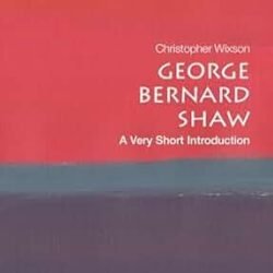 George Bernard Shaw: A Very Short Introduction