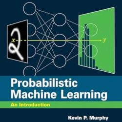 Probabilistic Machine Learning: An Introduction