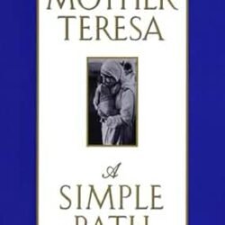 A Simple Path Mother Teresa
