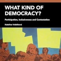 What Kind Of Democracy?: Participation, Inclusiveness And Contestation