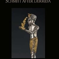 Constitutional Theory: Schmitt after Derrida