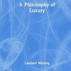 A Philososphy Of Luxury