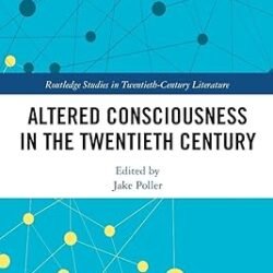 Altered Consciousness in the Twentieth Century
