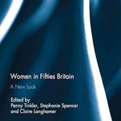 Women In Fifties Britain: A New Look