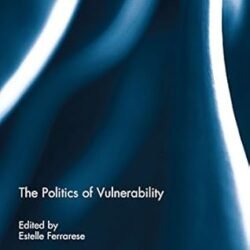 The Politics Of Vulnerability