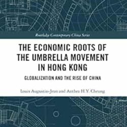 The Economic Roots of the Umbrella Movement in Hong Kong