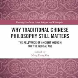 Why Traditional Chinese Philosophy Still Matters