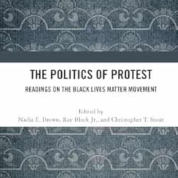 The Politics Of Protest:  Readings On The Black Lives Matter Movement