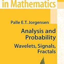 Analysis And Probability Wavelets Signals Fractals