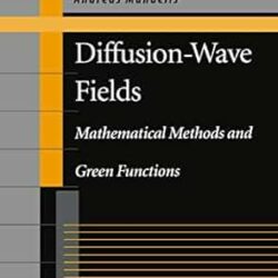 Diffusion-Wave Fields: Mathematical Methods And Green Functions