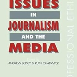Ethical Issues in Journalism and the Media