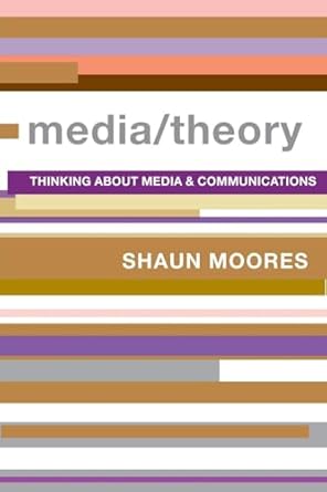 Media/Theory,Thinking About Media & Communications