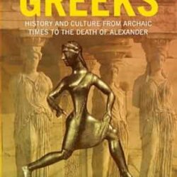 Studyguide For The Ancient Greeks: History And Culture From Archaic Times To The Death Of Alexander