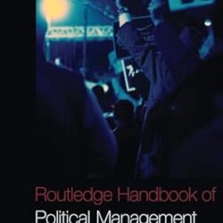 Routledge Handbook Of Political Management