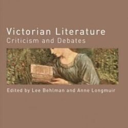 Victorian Literature: Critism And Debates