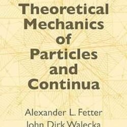 Theoretical Mechanics Of Particles And Continua