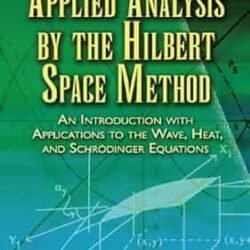 Applied Analysis By The Hilbert Space Method