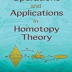 Cohomology Operations And Applications In Homotopy Theory