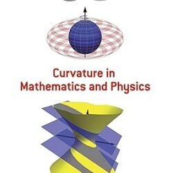 Curvature In Mathematics And Physics
