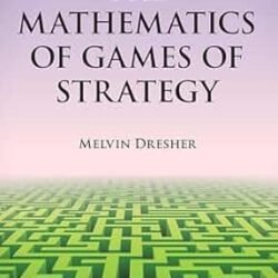 The Mathematics Of Games Of Strategy