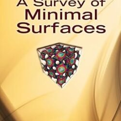 A Survey Of Minimal Surfaces