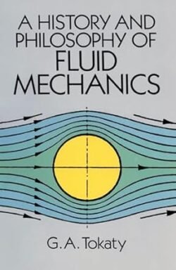 A History And Philosophy Of Fluid Mechanics