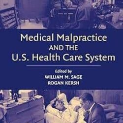 Medical Malpractice and the U.S. Health Care System