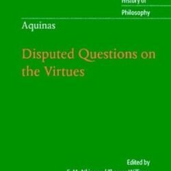 Aquinas Disputed Questions On The Virtues