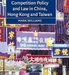 Competition Policy and Law in China, Hong Kong and Taiwan