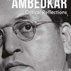 The Radical In Ambedkar