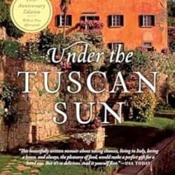 Under the Tuscan Sun: At Home in Italy