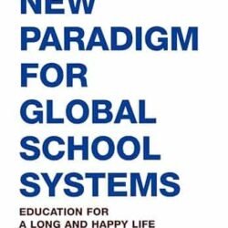 A New Paradigm for Global School Systems