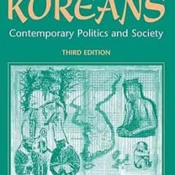The Koreans Contemporary Politics And Society