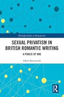 Sexual Privatism In British Romantic Writing