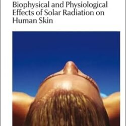 Biophysical and Physiological Effects of Solar Radiation on Human Skin: Volume 10
